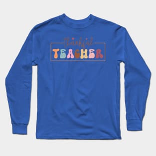 Thankful teacher Long Sleeve T-Shirt